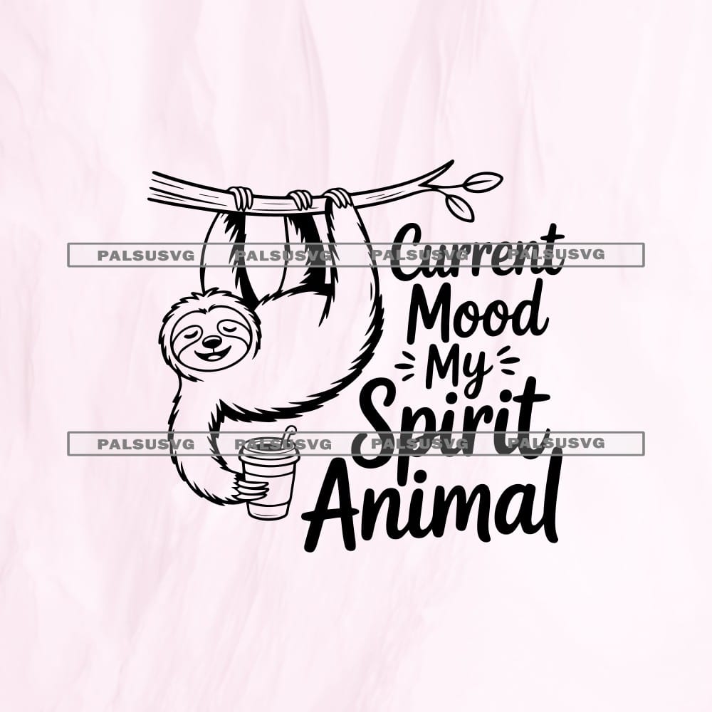 Sloth SVG, Current Mood My Spirit Animal SVG
